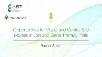 Veristat-ART_Season_02_podcast_03-podcast_03-Opportunities_for_Virtual_and_Central_Site_Models_in_Cell_and_Gene_Therapy_Trials-THUMBNAIL_d01